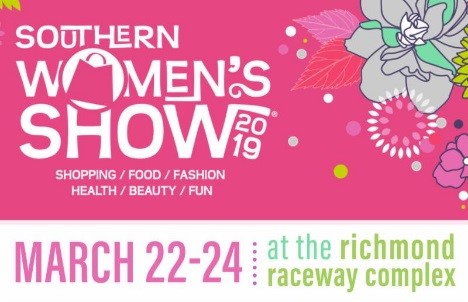 Southern Women’s Show - Waste Management @ the Richmond Raceway Complex March 22-24 Southern Women’s Show